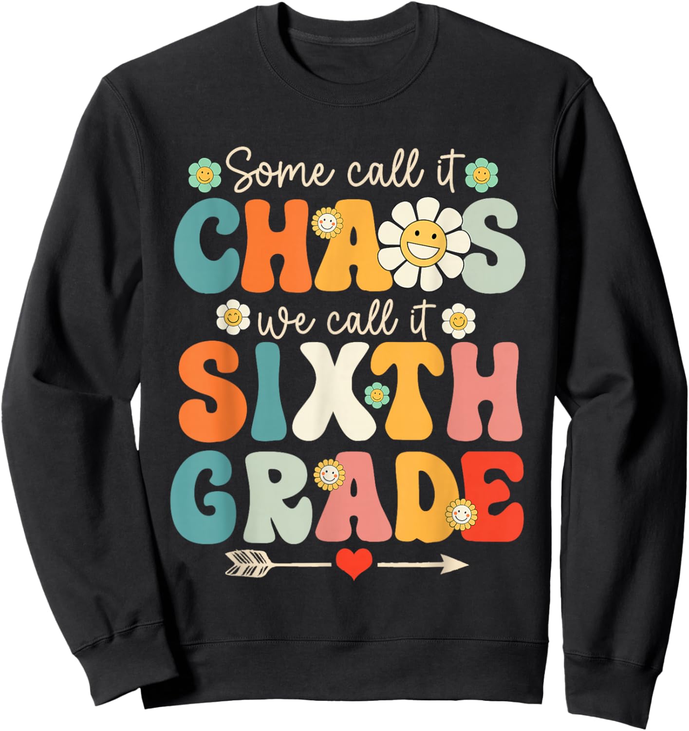 Sixth Grade Chaos Shirt Funny Groovy 6th Grade Teacher Sweatshirt - Sweatshirt | Black