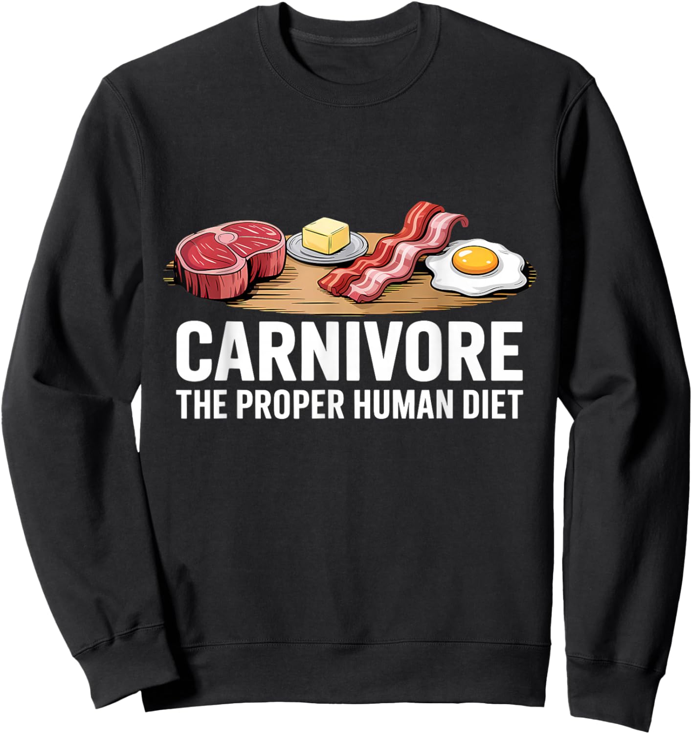 Carnivore The Proper Human Diet Sweatshirt - Sweatshirt | Black