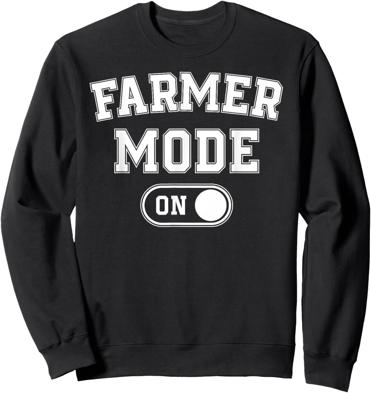 Farmer Mode On Costume Funny Farm Party Gift Gardener Sweatshirt - Sweatshirt | Black