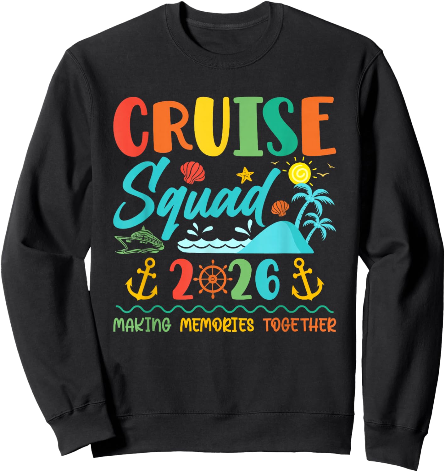 Cruise Squad 2026 Summer Vacation Matching Family Cruise Sweatshirt - Sweatshirt | Black
