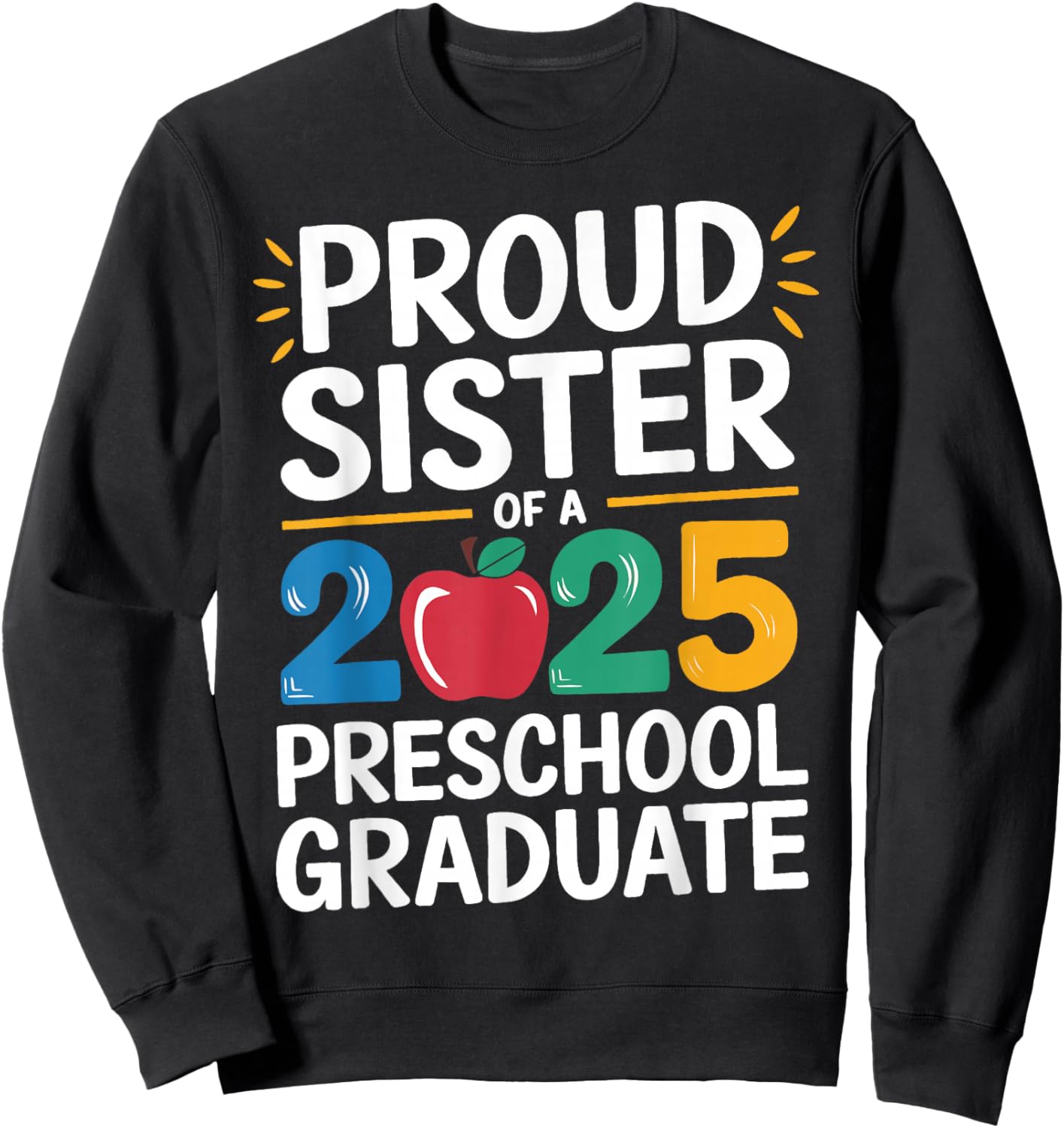Proud Sister Of A 2025 Preschool Graduate Graduation Kids Sweatshirt - Sweatshirt | Black