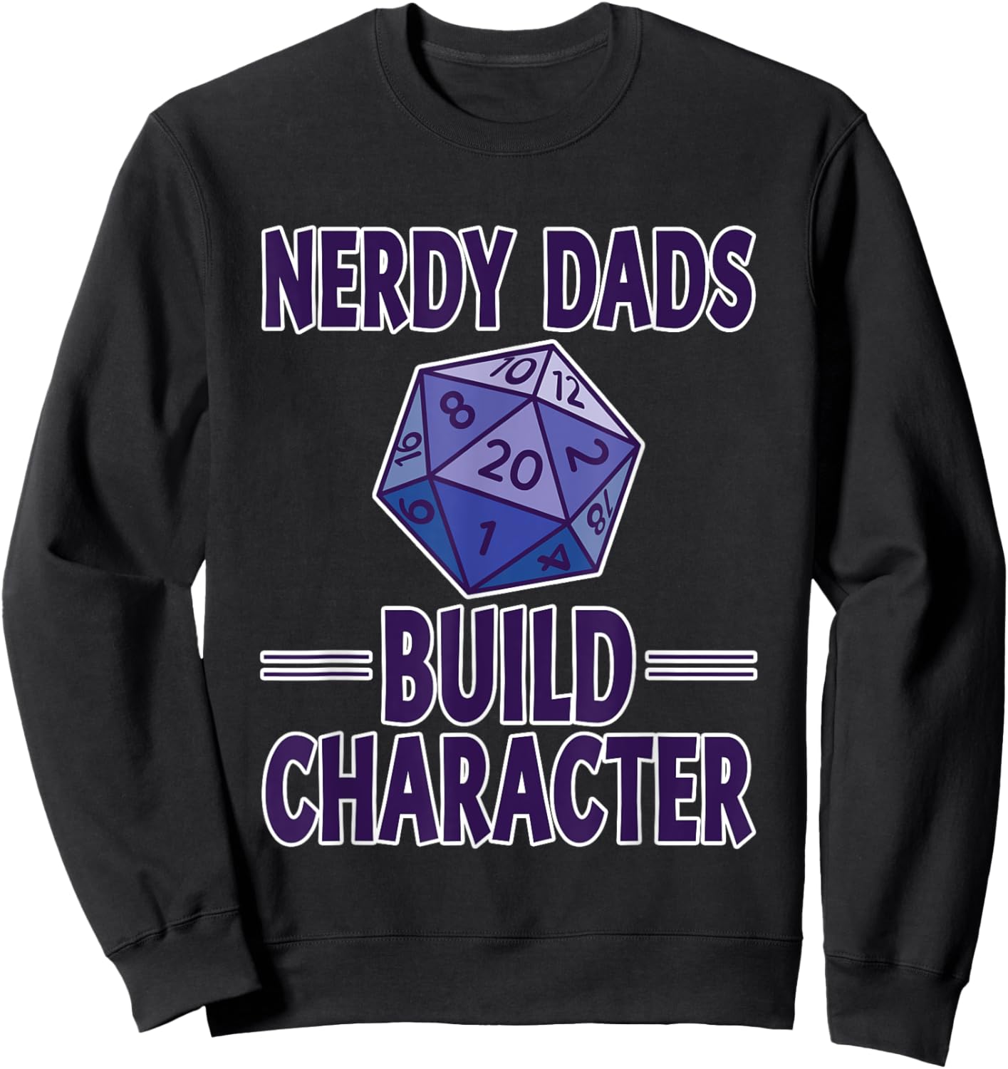 Nerdy Dads Build Character Gamer Parenting Fun Sweatshirt - Sweatshirt | Black