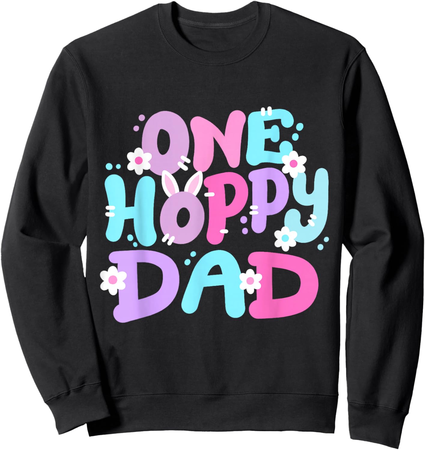 One Hoppy Dad Retro Groovy Easter Bunny Family Matching Sweatshirt - Sweatshirt | Black