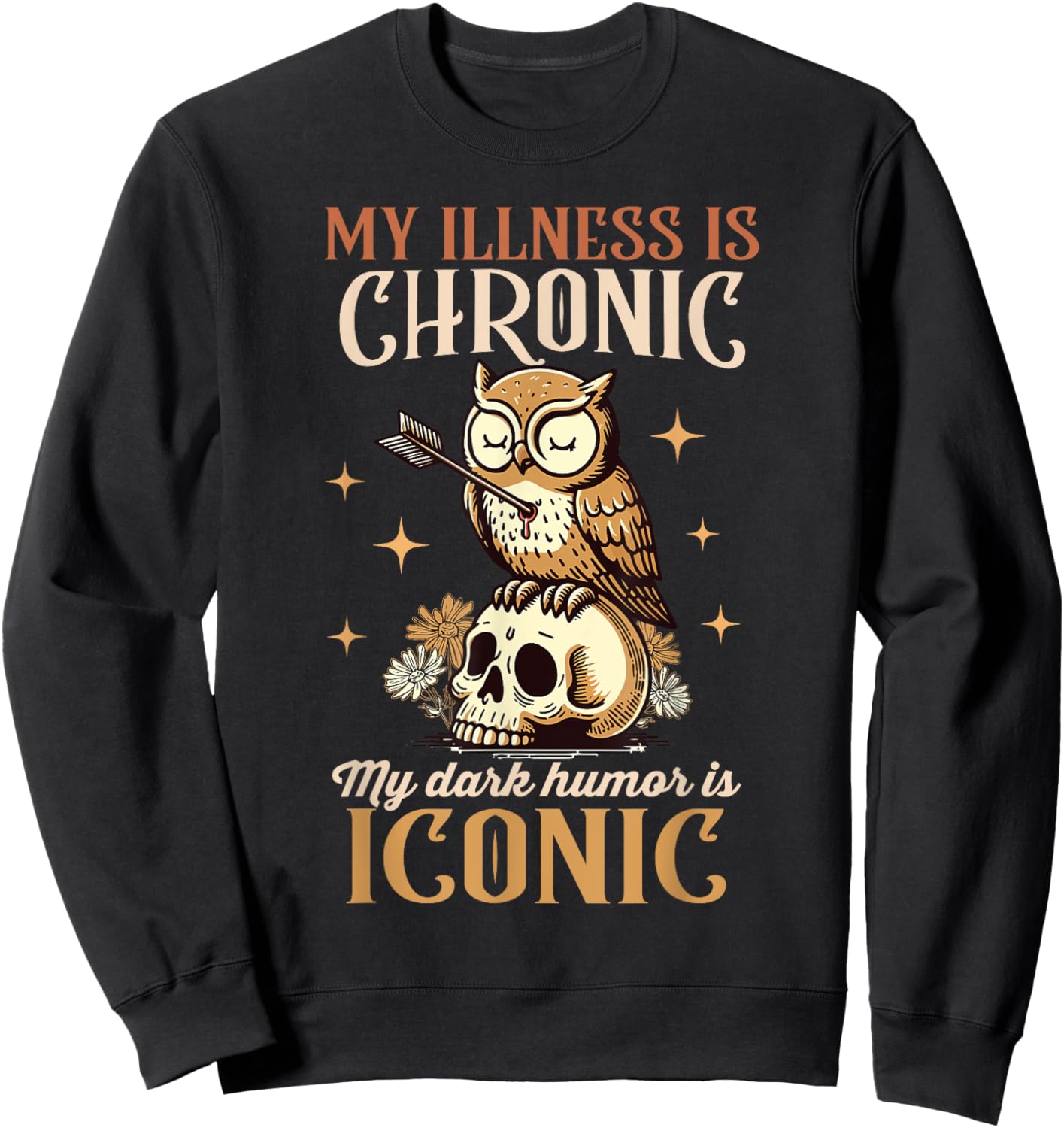 Chronic Spoonie My Illness Is Chronic My Dark Humor Iconic Sweatshirt - Sweatshirt | Black