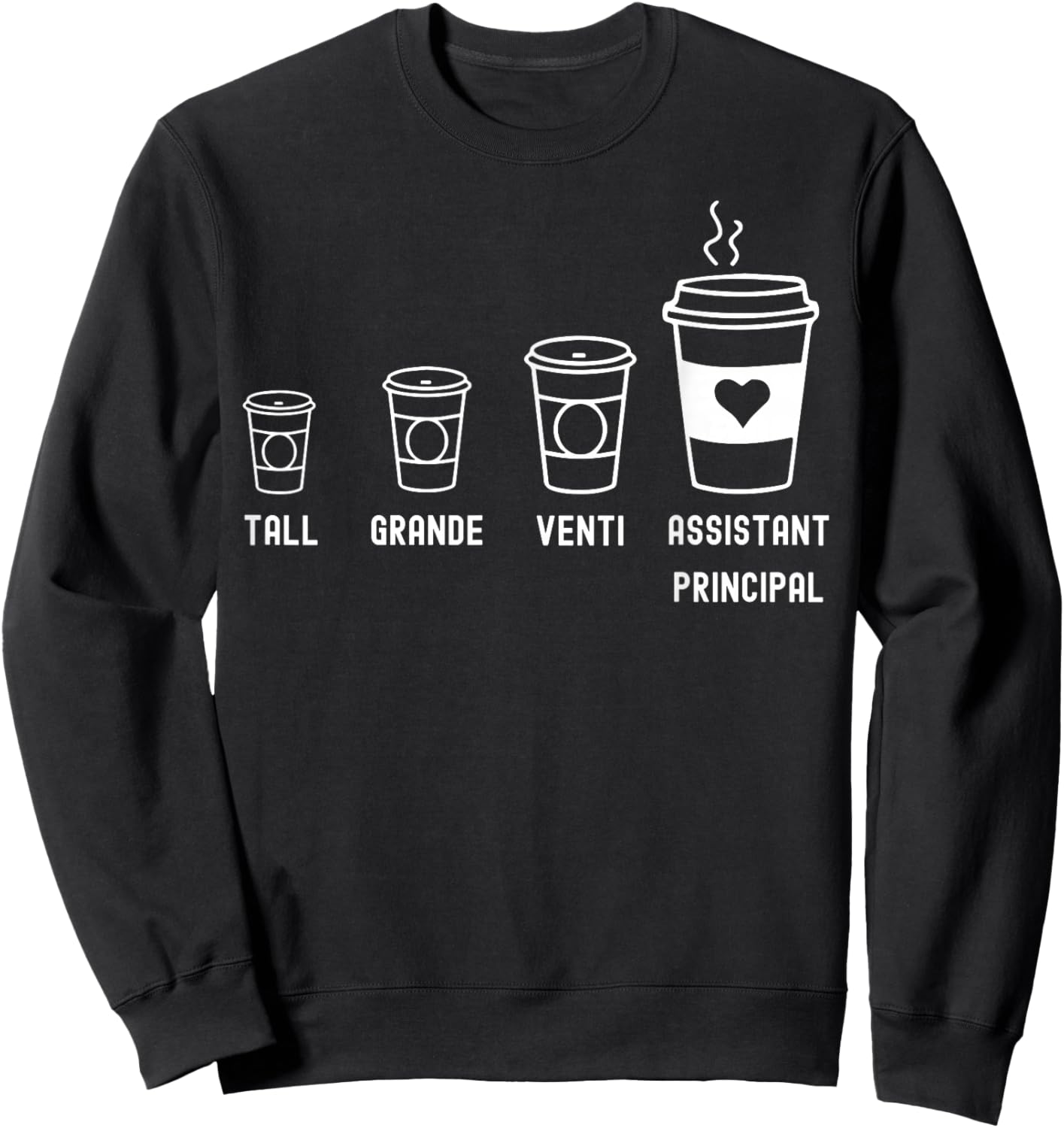 Tall Grande Venti Assistant Principal Funny Coffee Sweatshirt - Sweatshirt | Black