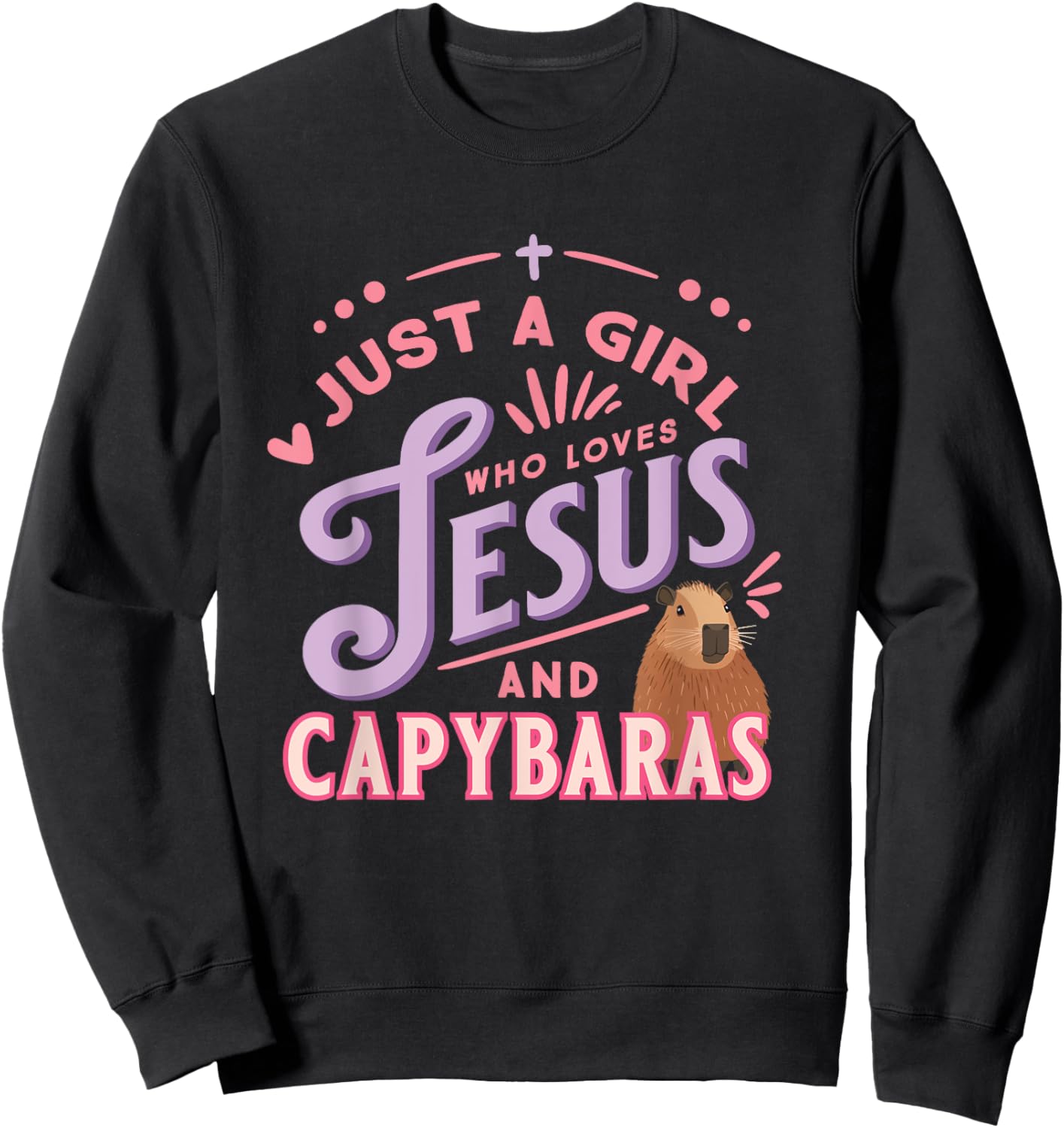 Just a Girl Who Loves Jesus and Capybaras Christian Design Sweatshirt - Sweatshirt | Black