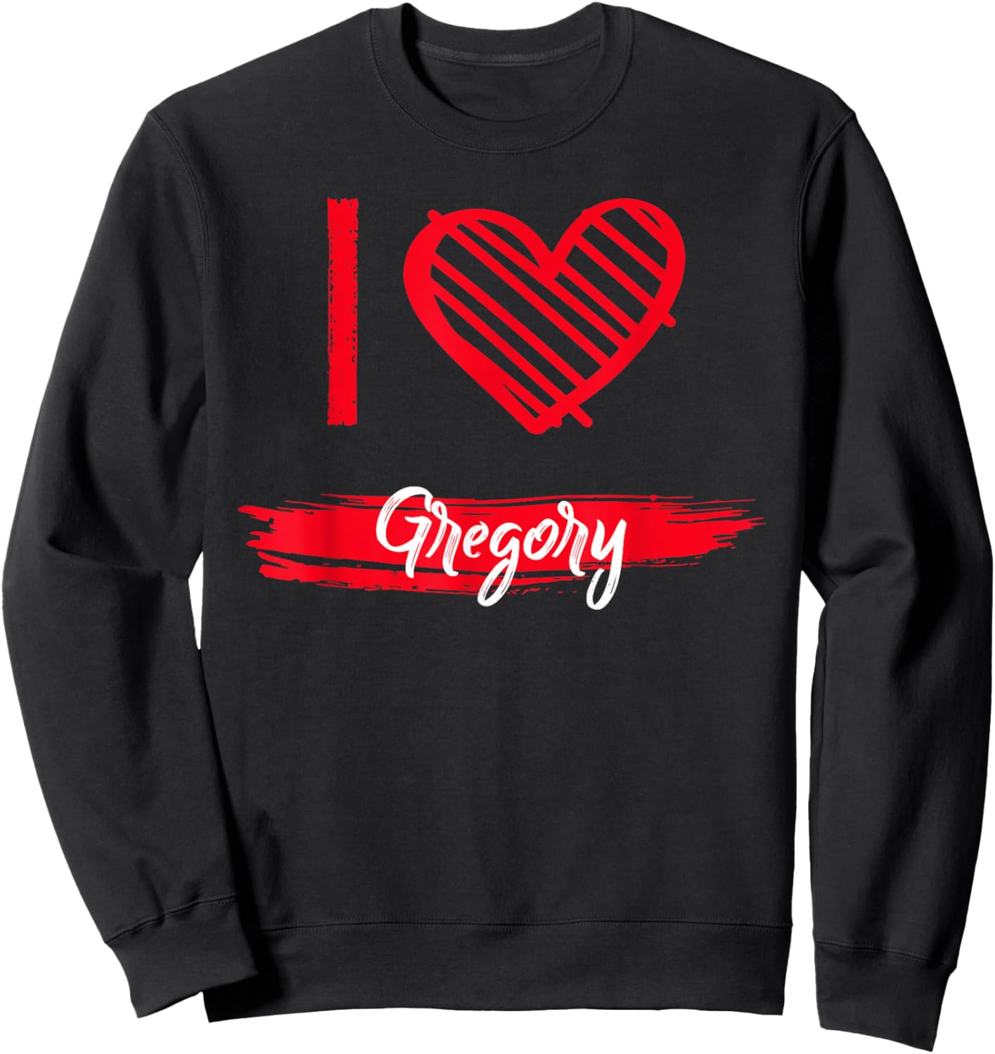 I Love Gregory County I Heart Gregory Sweatshirt - Sweatshirt | Black
