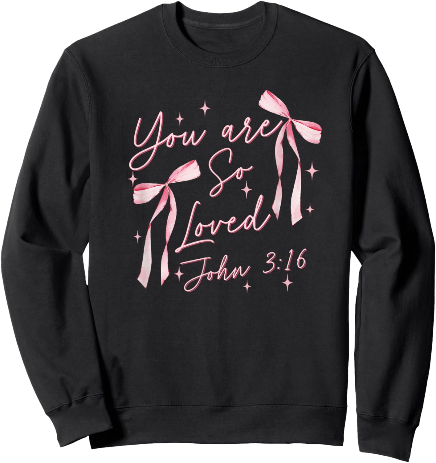 You Are So Loved Coquette John 3:16 Christian Jesus Pink Bow Sweatshirt - Sweatshirt | Black