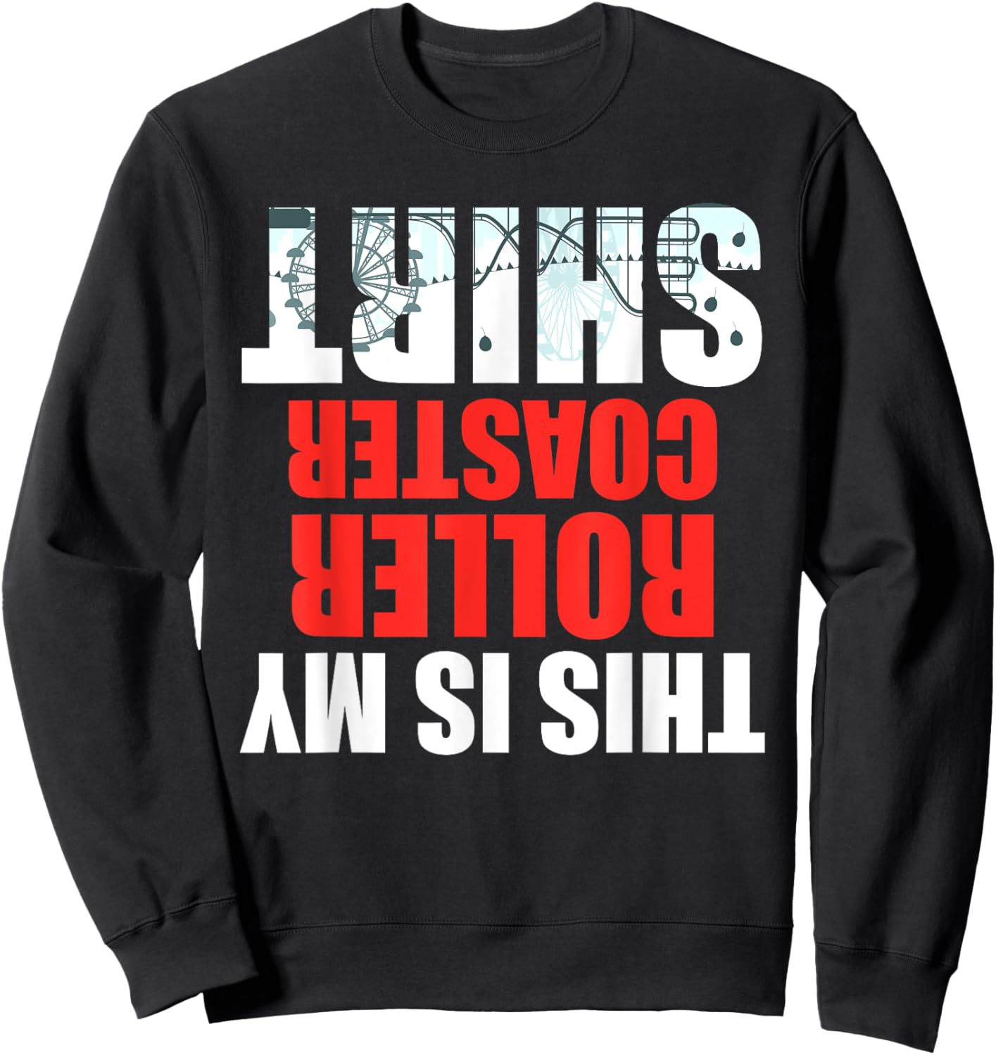 This is My Roller Coaster Funny Theme Park Carnival Ride Sweatshirt - Sweatshirt | Black