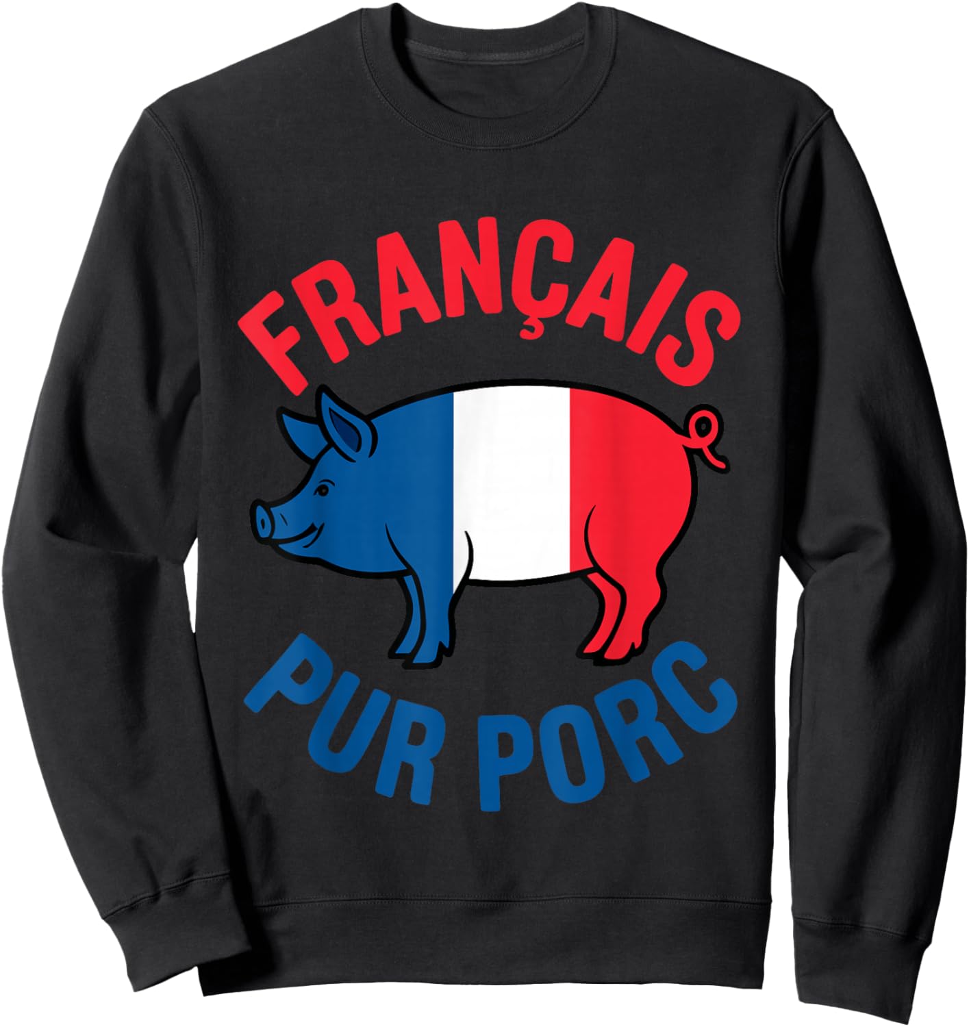 French Pure Pig Humour French Gift Fun Tricolor Sweatshirt - Sweatshirt | Black