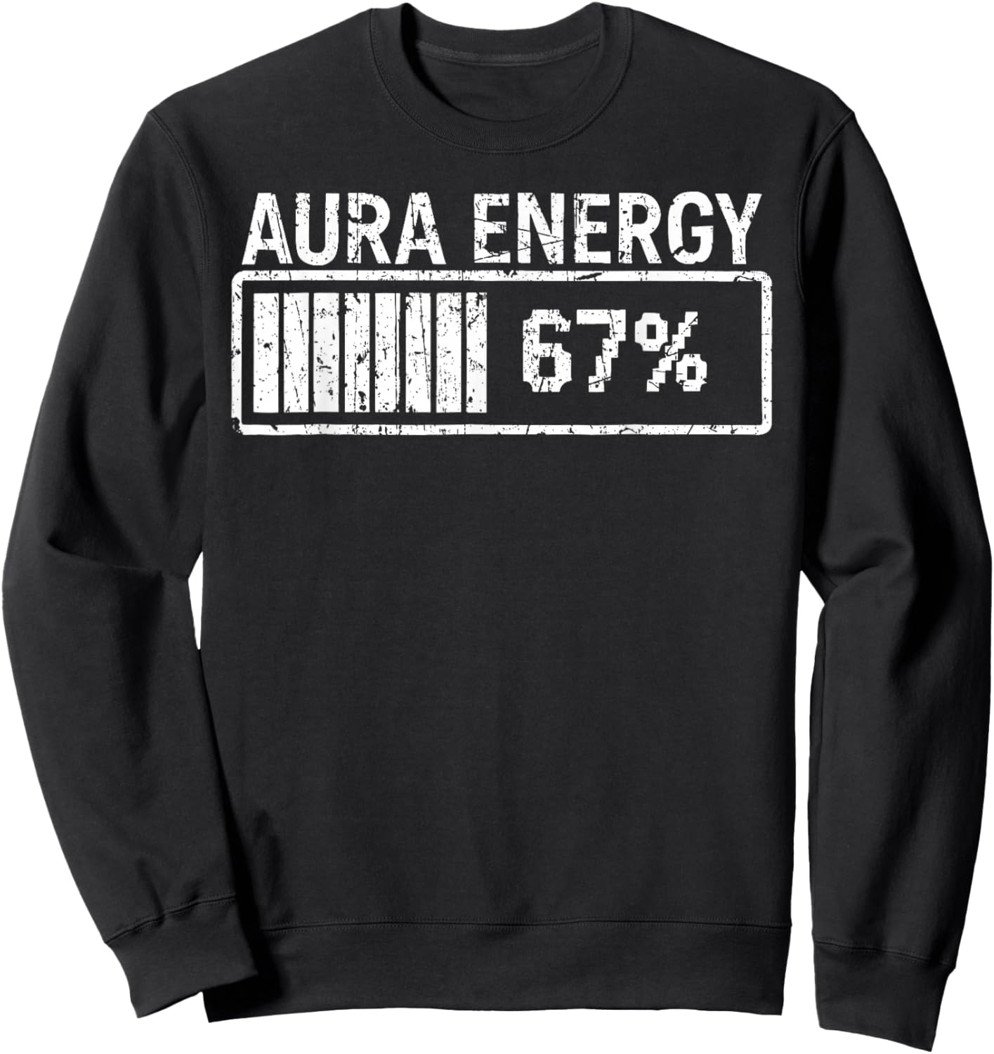 Aura Energy at 67 Funny Six Seven Meme Gen Alpha Slang Sweatshirt - Sweatshirt | Black