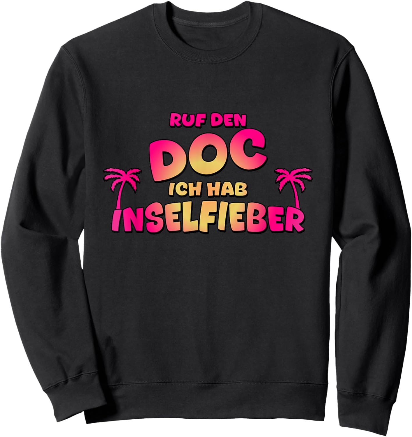 Ruf den Doc ich hab Inselfieber - Mallorca Outfit 2025 Sweatshirt - Sweatshirt | Black