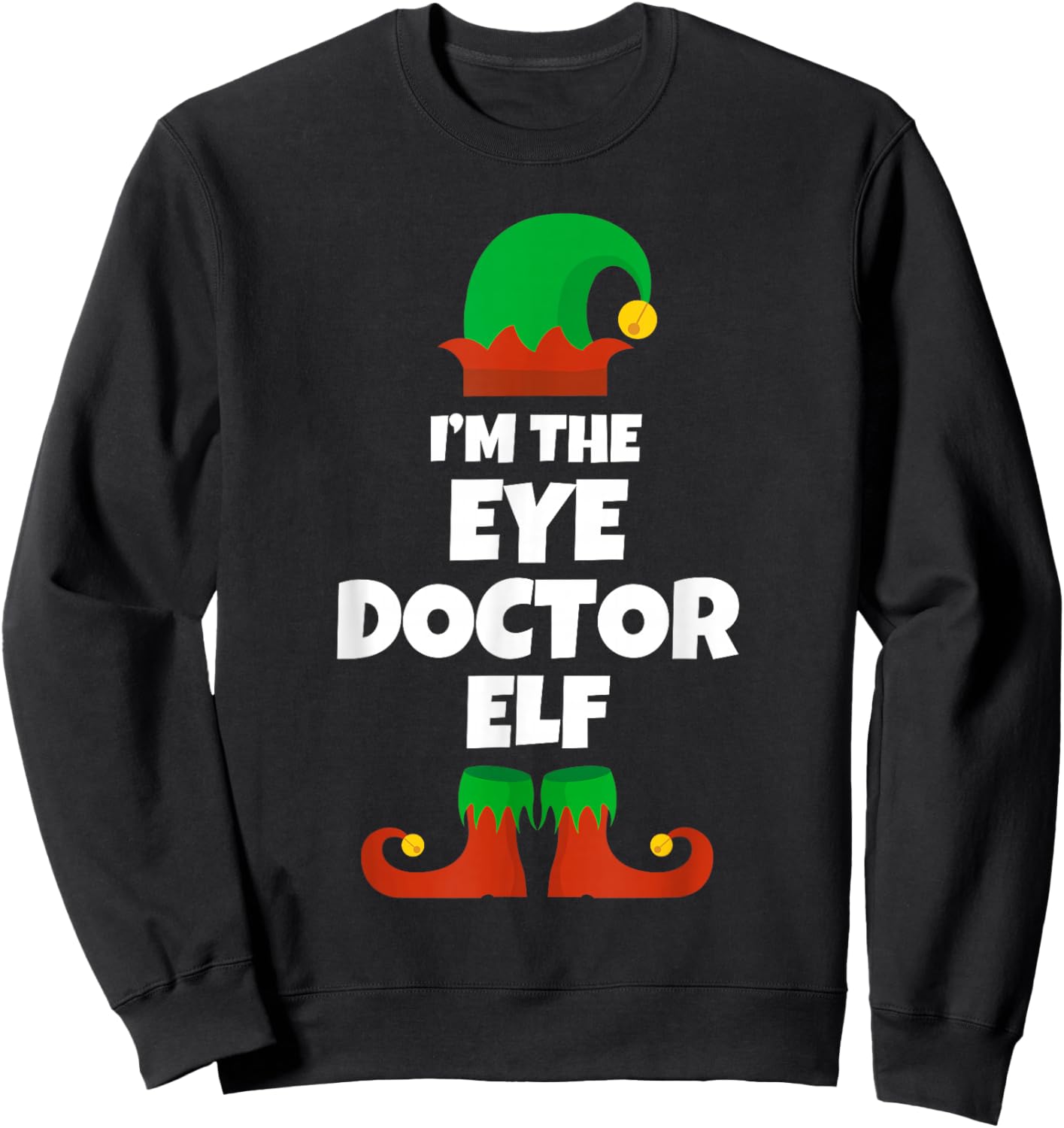 I'm The Eye Doctor Elf Family Pajama Christmas Funny Sweatshirt - Sweatshirt | Black