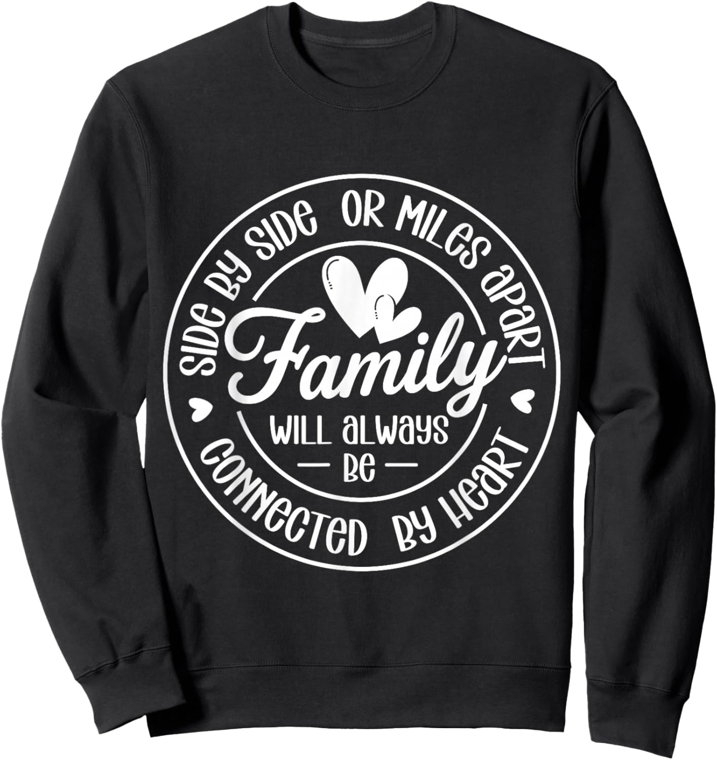 Family Will Always be Connected by Heart, Family Reunion Sweatshirt - Sweatshirt | Black
