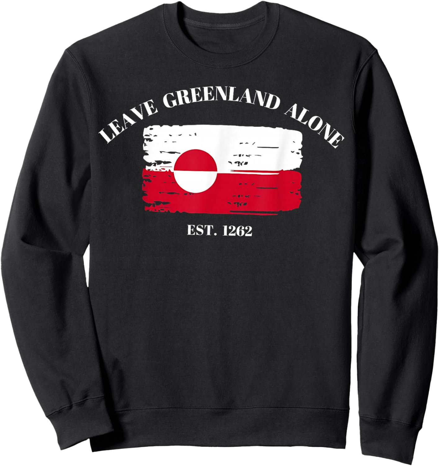Leave Greenland Alone Sweatshirt - Sweatshirt | Black