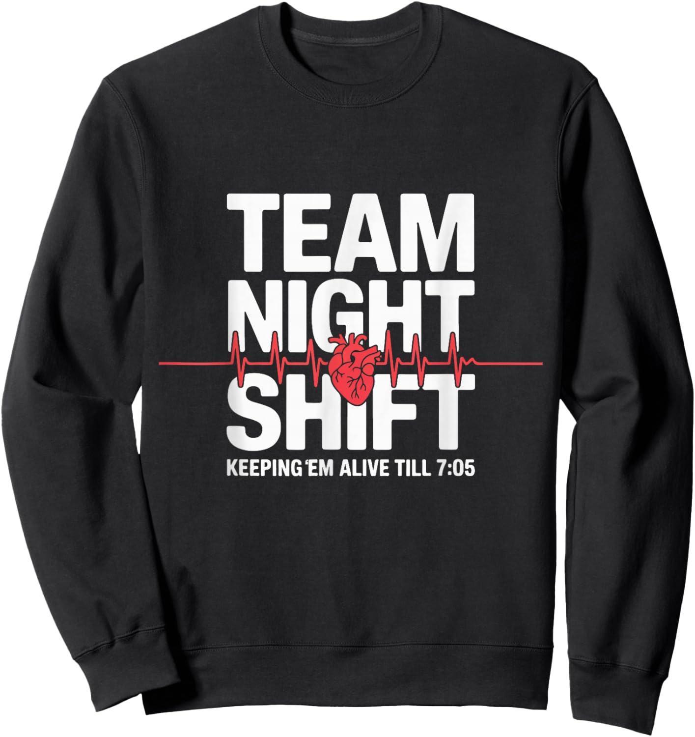 Night Team Shift Nurse Life Medical Heartbeat Healthcare Sweatshirt - Sweatshirt | Black