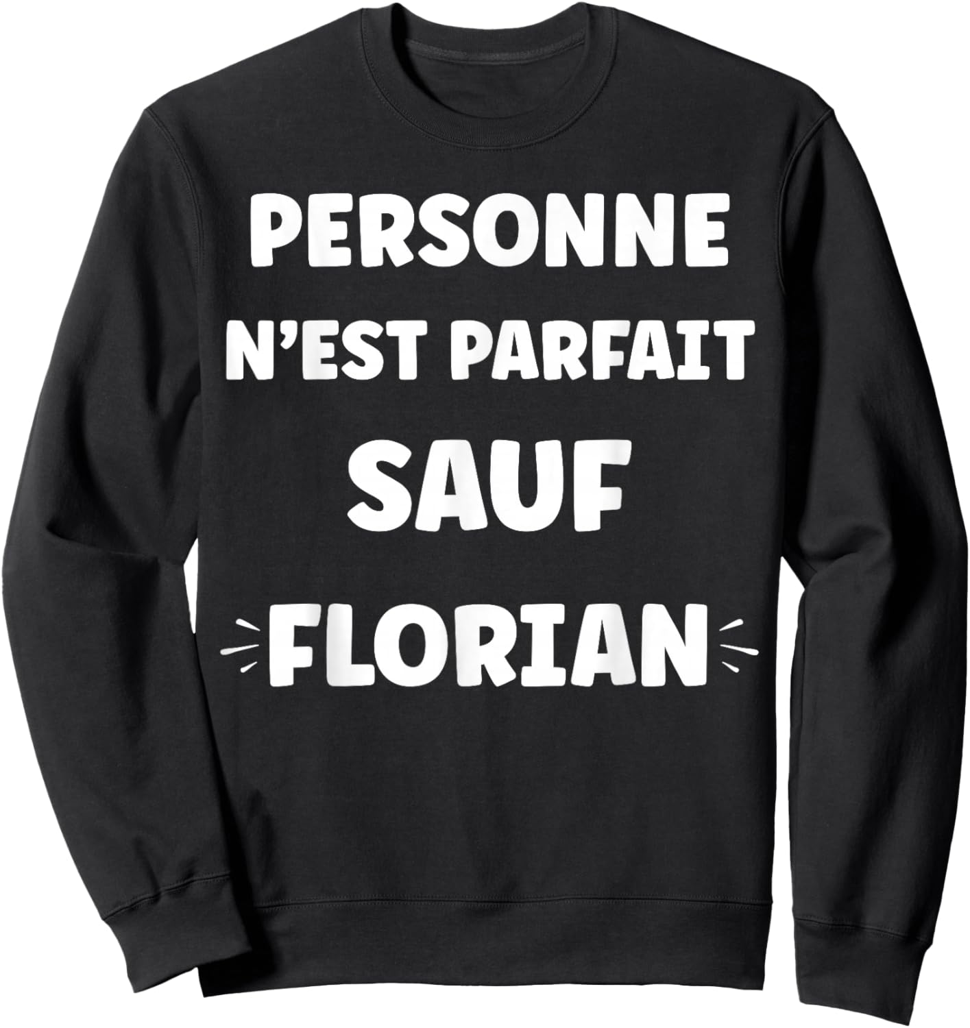 Funny Name Florian Name Funny Quote Perfect Florian Sweatshirt - Sweatshirt | Black