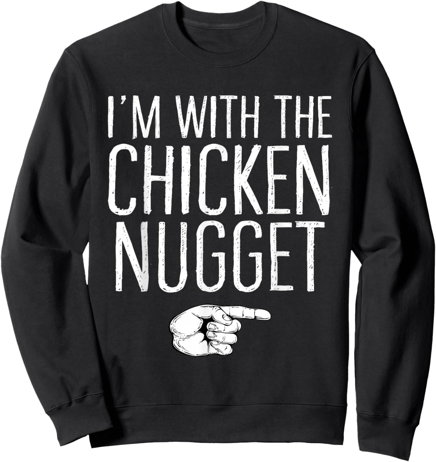 I'm With The Chicken Nugget Matching Costume Halloween Party Sweatshirt - Sweatshirt | Black