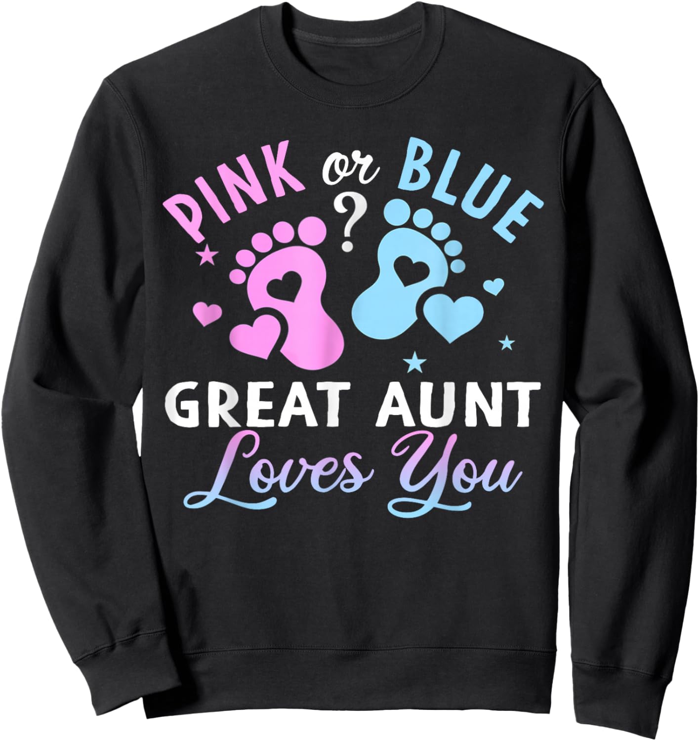 Pink Or Blue Great Aunt Loves You Gender Reveal Sweatshirt - Sweatshirt | Black
