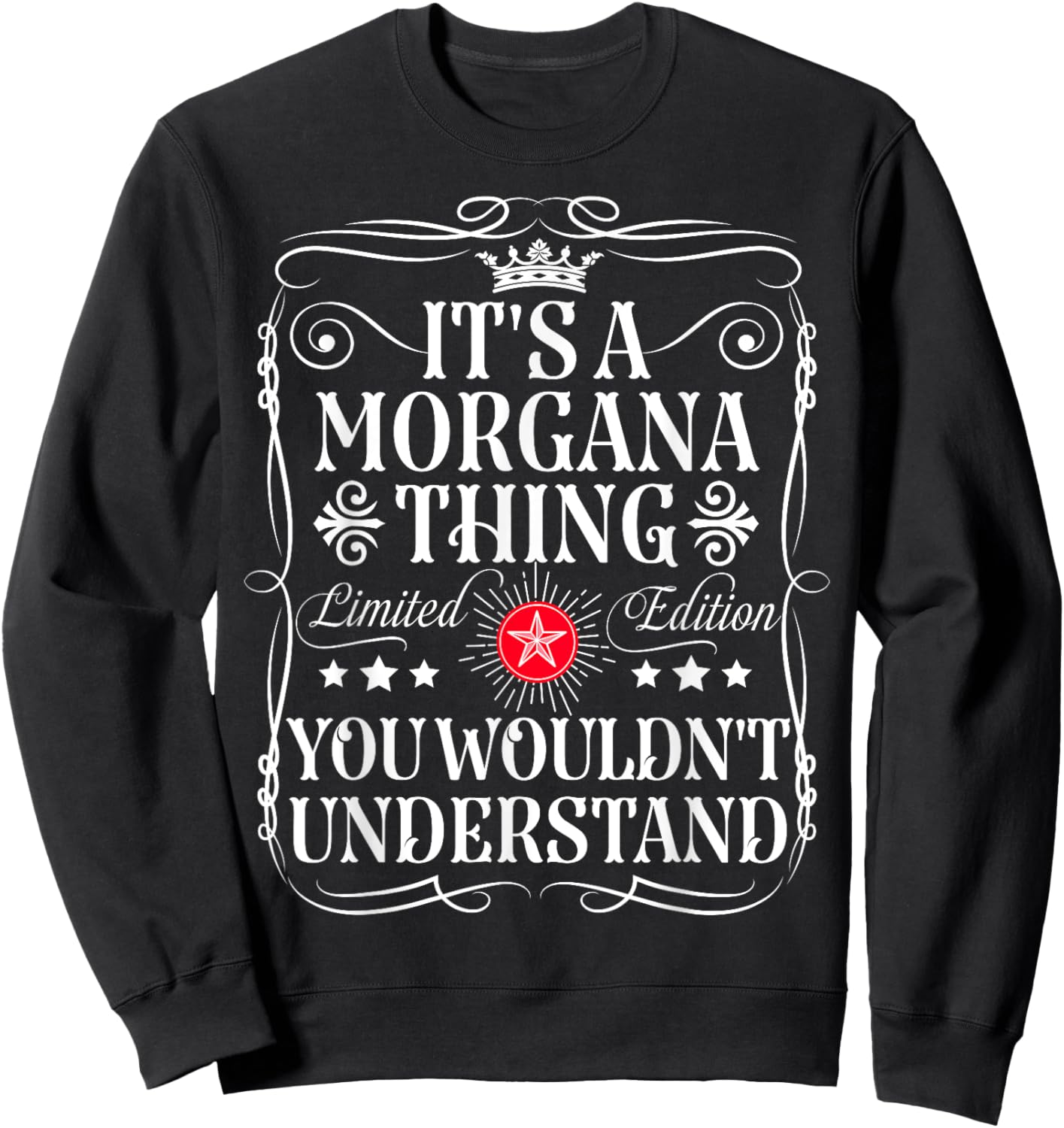 Morgana Name Its A Morgana Thing You Wouldn't Understand Sweatshirt - Sweatshirt | Black