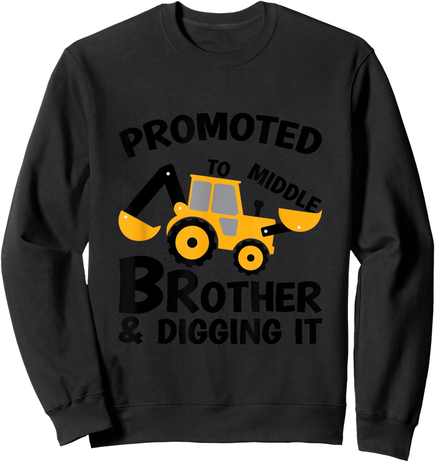 Promoted to Middle Brother & Digging It Sweatshirt - Sweatshirt | Black