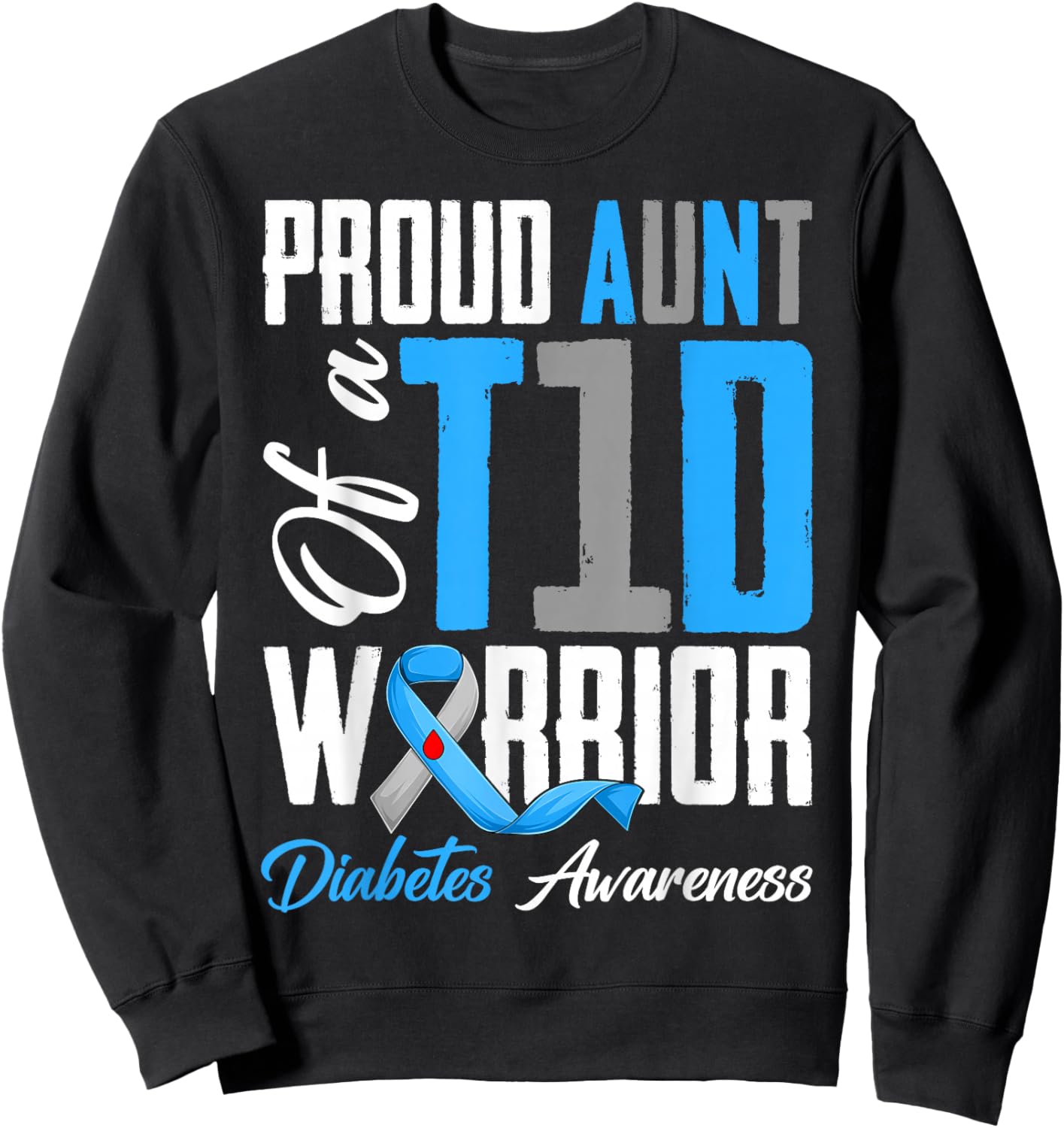 Proud Aunt of A Diabetes Warriors T1D Awareness Month Sweatshirt - Sweatshirt | Black