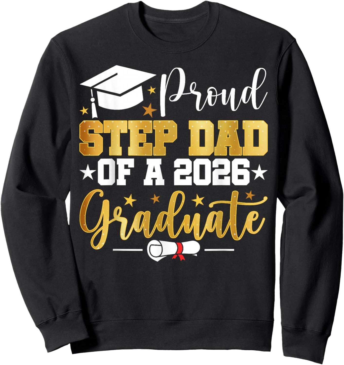 Proud Step Dad of A 2026 Graduate Family Matching Graduation Sweatshirt - Sweatshirt | Black