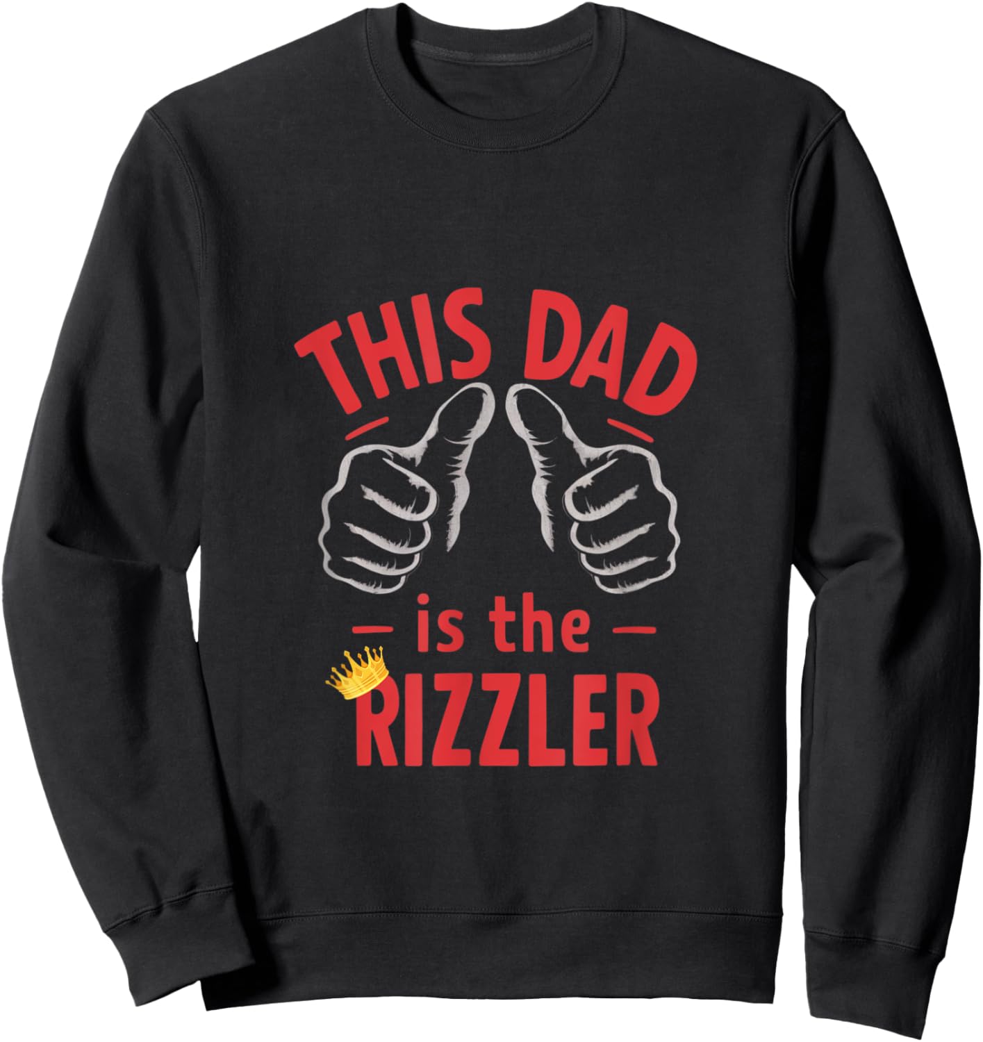 Funny Fathers Day W Rizz Rizzler The Rizz God This Guy Sweatshirt - Sweatshirt | Black