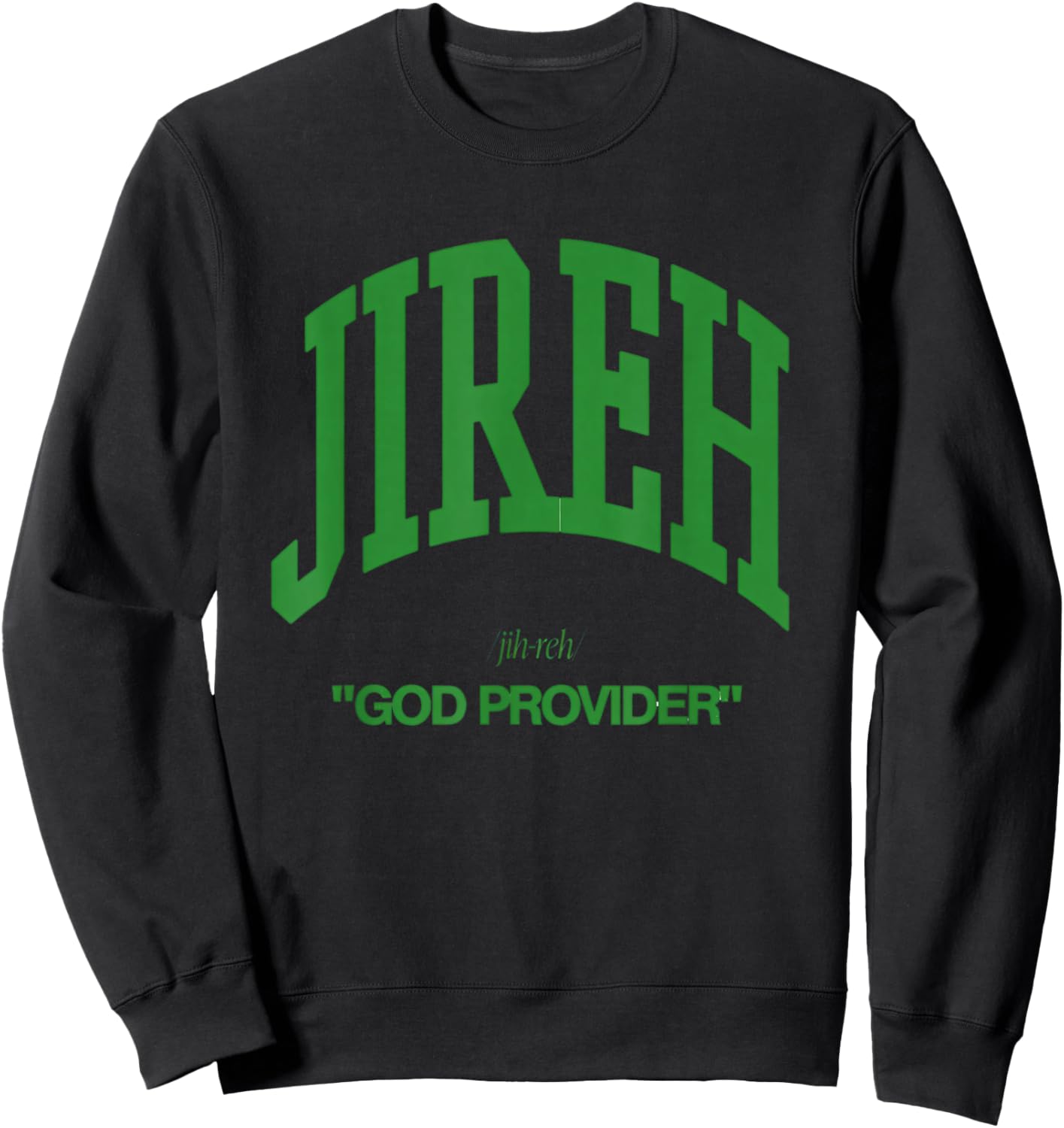 Jehovah Jireh, The Lord Our Provider Sweatshirt - Sweatshirt | Black