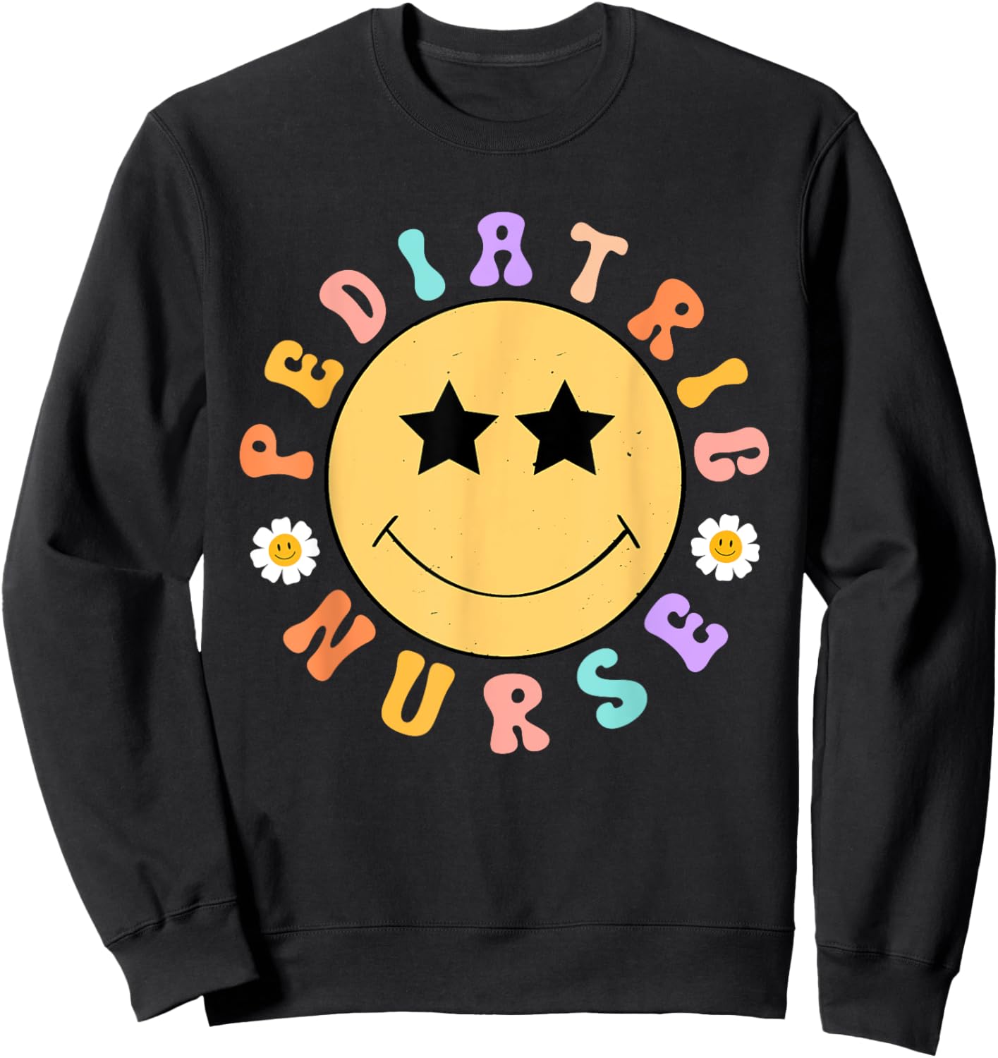 Pediatric Nurse PEDS Nursing Appreciation Pediatric Smile Sweatshirt - Sweatshirt | Black