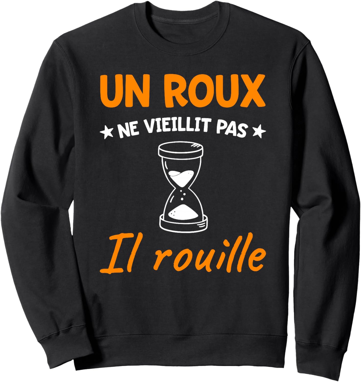 Humour Roux | Anniversaire Roux Ne Veillit Pas Message Drôle Haut de Gamme Sweatshirt - Sweatshirt | Black