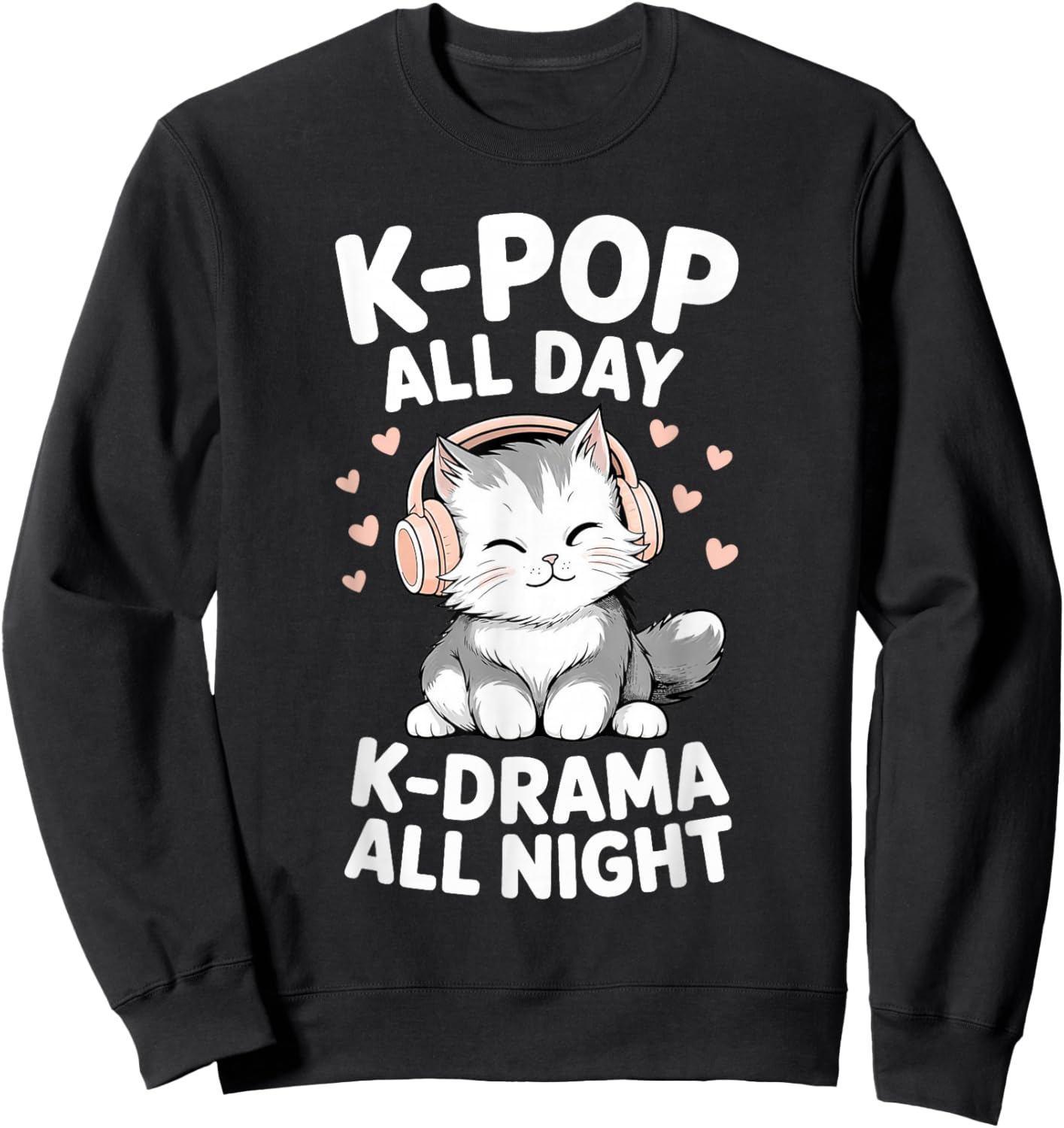 K-Pop All Day K-Drama All Night Drame coréen Drama Drama Sweatshirt - Sweatshirt | Black