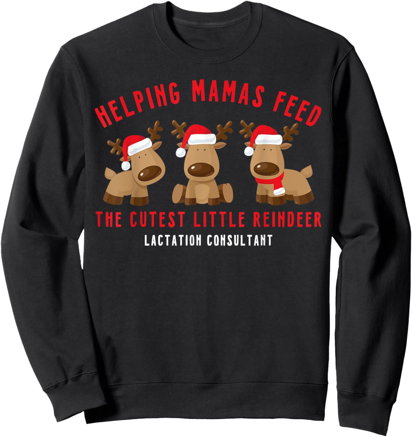Helping Mamas Feed Cutest Reindeer Lactation Consultant Xmas Sweatshirt - Sweatshirt | Black