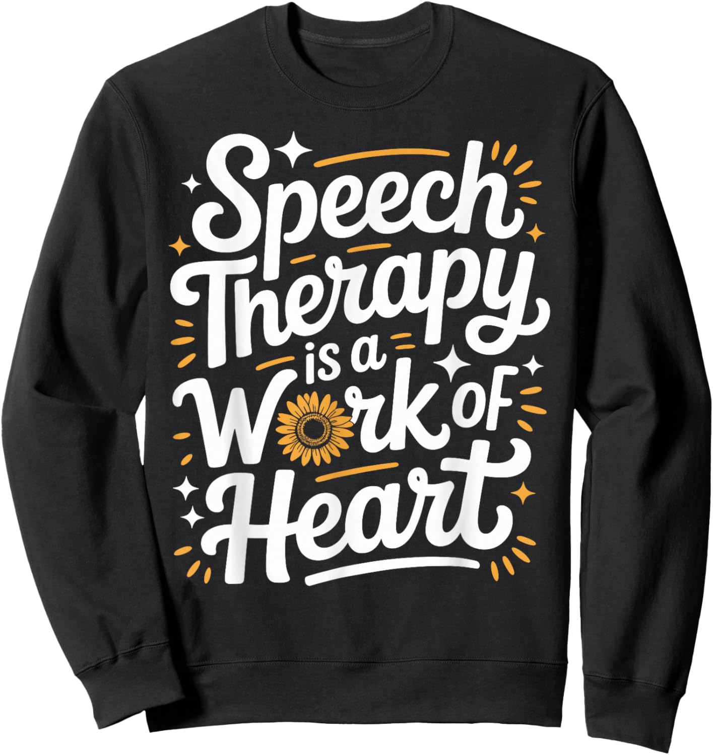 Speech Therapy is A Work of Heart SLP Sweatshirt - Sweatshirt | Black