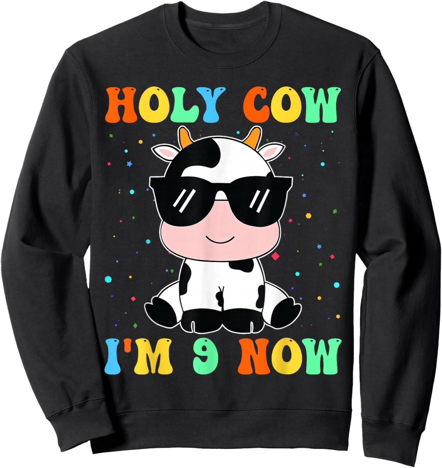 Kids Holy Cow I'm Two 9 Years Old 9th Birthday Boy Girl Sweatshirt - Sweatshirt | Black