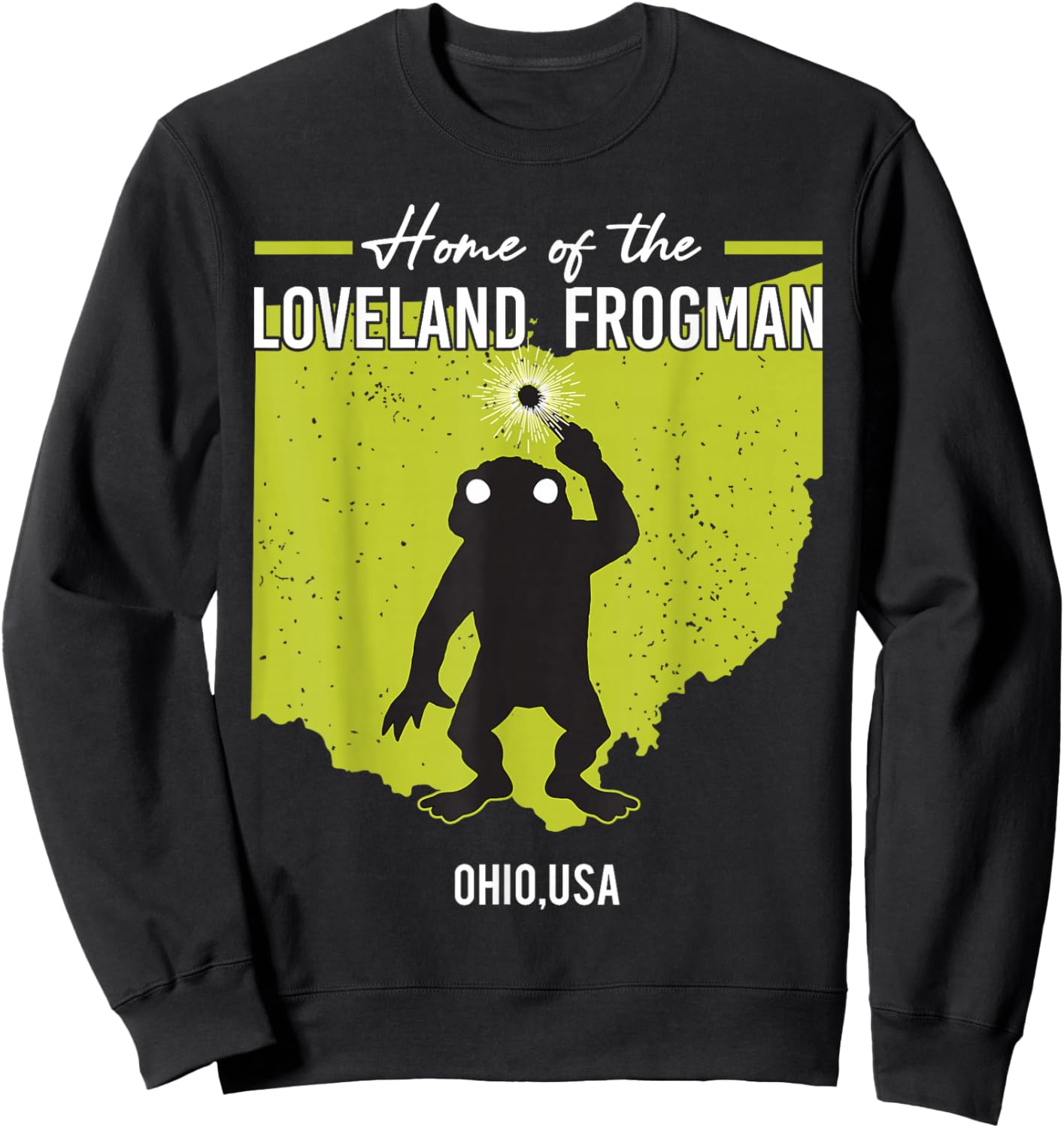 Home Of Loveland Frogman Ohio American Cryptid State Sweatshirt - Sweatshirt | Black