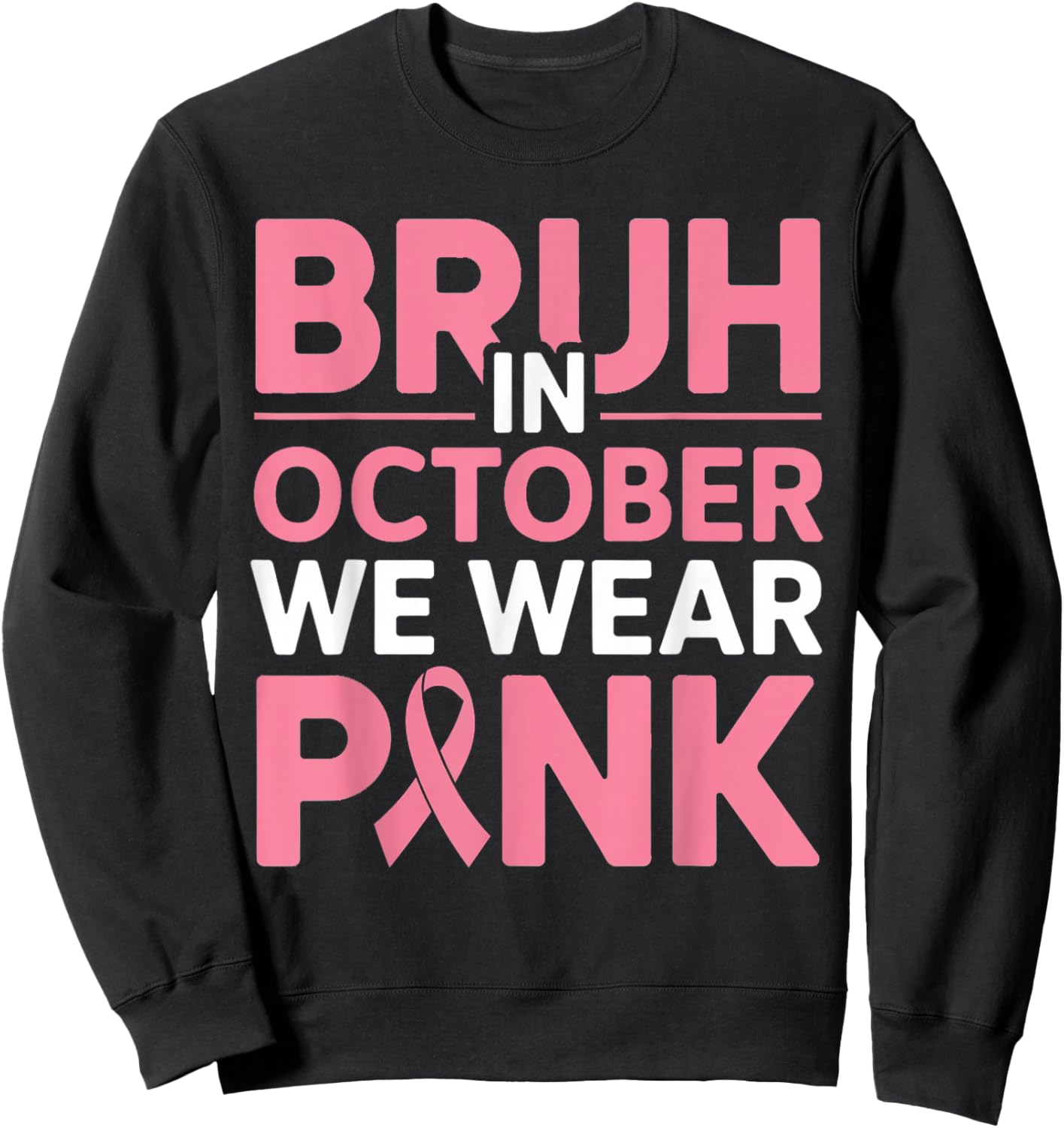 Breast Cancer Shirts for Boys Kids Bruh in October Wear Pink Sweatshirt - Sweatshirt | Black