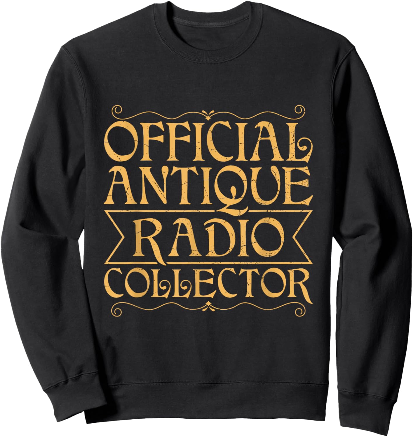 Radio Collector Design for a Antique Radio Collector Sweatshirt - Sweatshirt | Black