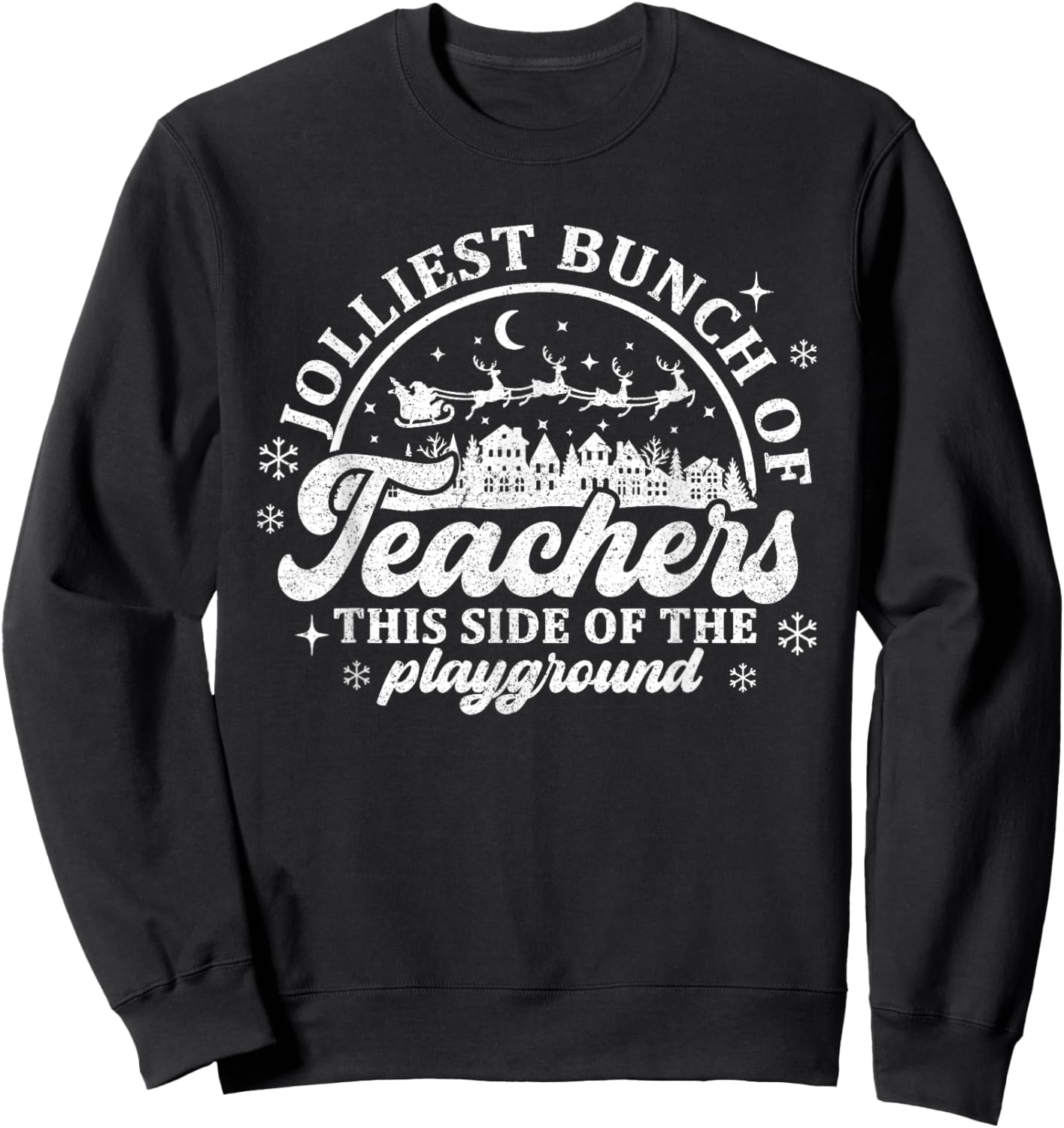 Jolliest Bunch of Teachers This Side of the Playground Jolly Sweatshirt - Sweatshirt | Black