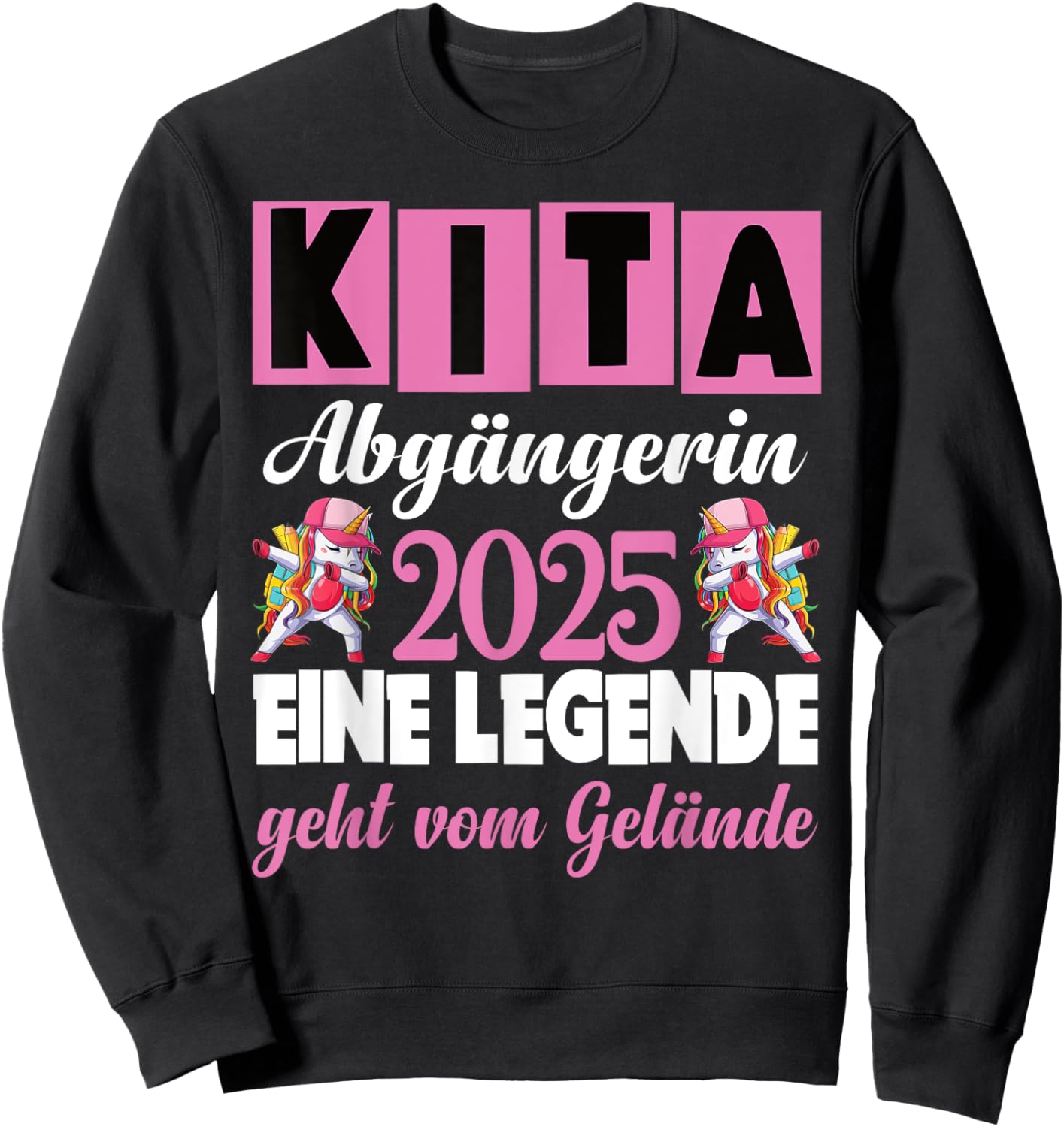 Kita Abgänger 2025 Eine Legende Verlässt Das Kita Gelände Sweatshirt - Sweatshirt | Black