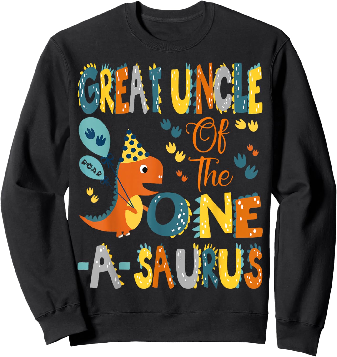 Great Uncle Of The One-A-Saurus 1St Birthday Dinosaur Party Sweatshirt - Sweatshirt | Black