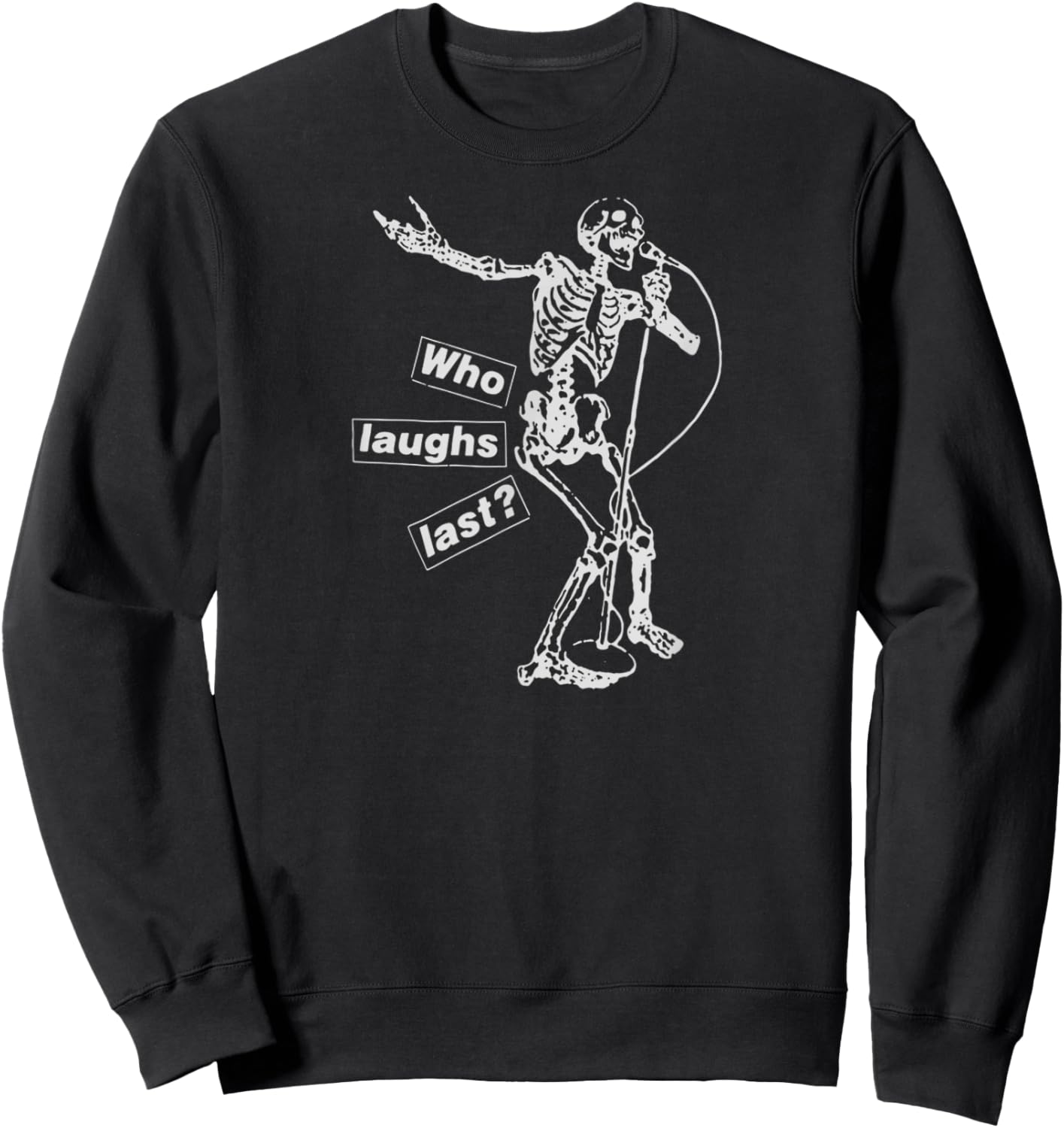 Who Laughs Last Funny Meme Skeleton Women Sweatshirt - Sweatshirt | Black