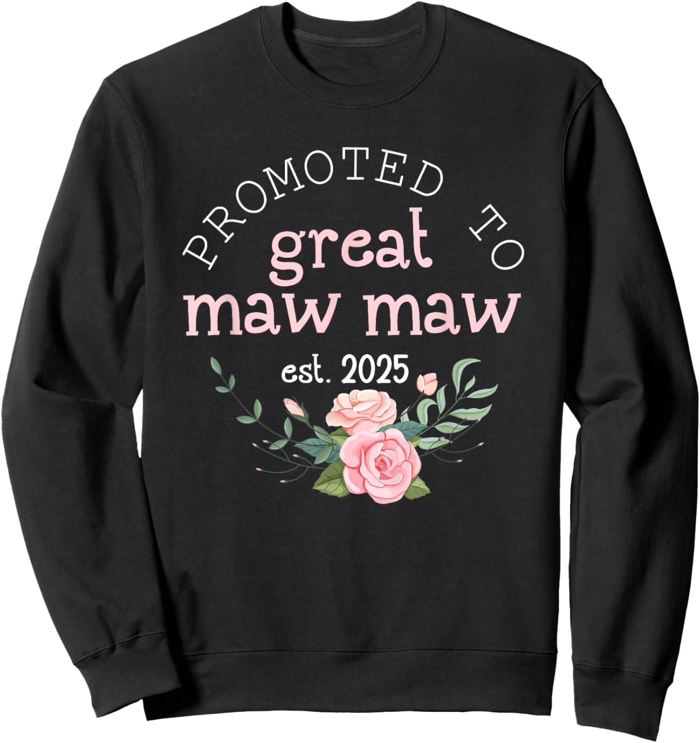 Promoted to Great Maw Maw 2025 Gifts First Time Grandma Mimi Sweatshirt - Sweatshirt | Black