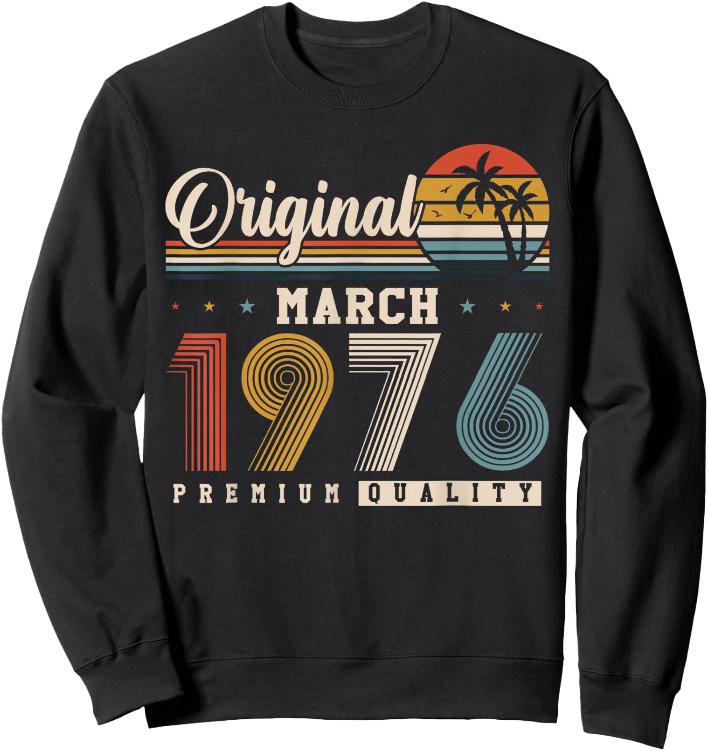 Original March 1976 50th Birthday Vintage Gift Sweatshirt - Sweatshirt | Black