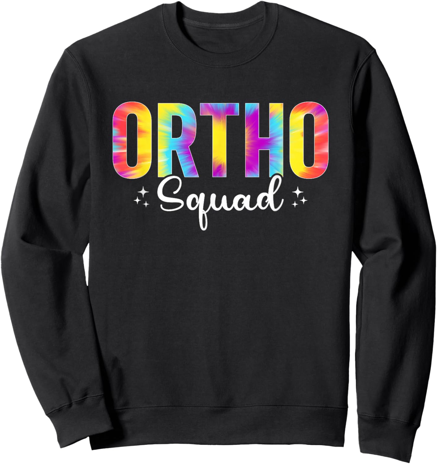 Ortho Squad Orthopedic Surgeon Orthopedist Tie Dye Sweatshirt - Sweatshirt | Black