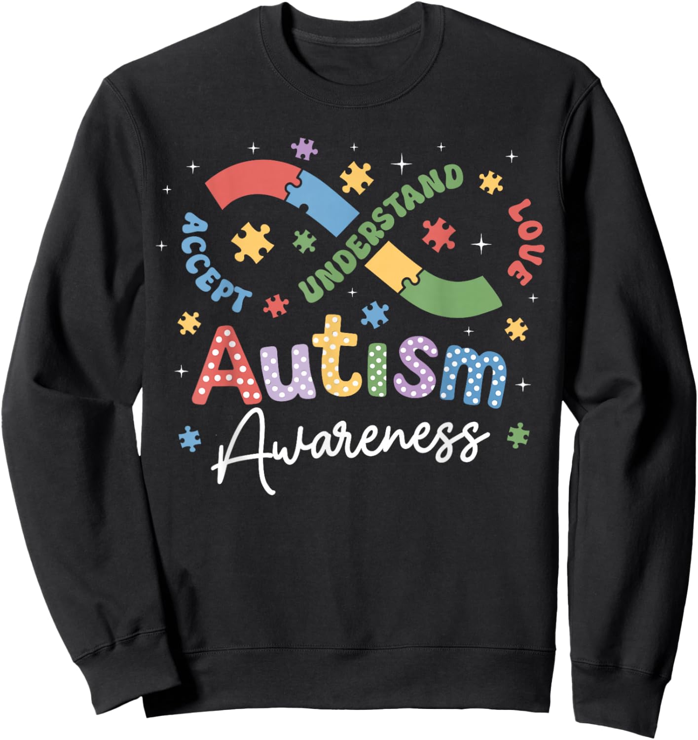 Autism Awareness Infinity Symbol Accept Understand Love Sweatshirt - Sweatshirt | Black