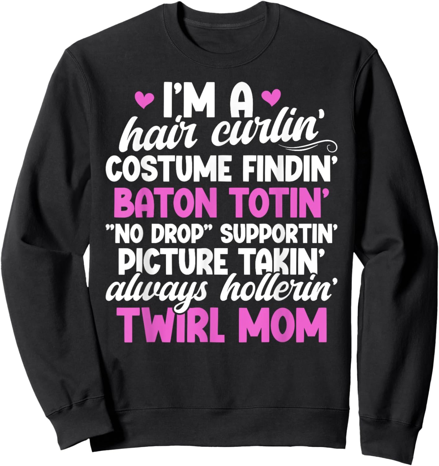 I'm A Baton Twirl Mom Baton Twirling Mom Baton Twirl Mother Sweatshirt - Sweatshirt | Black