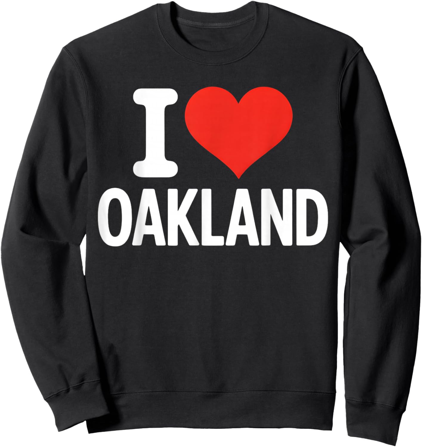 I Heart Oakland Bay Area 510 California Hometown City Roots Sweatshirt - Sweatshirt | Black