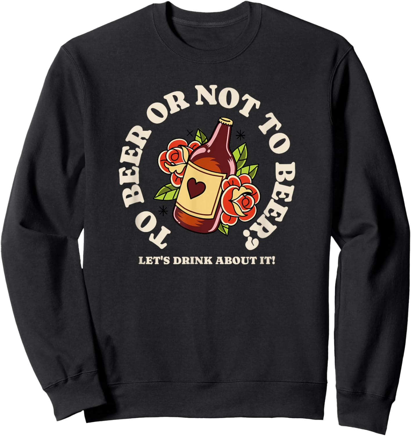 To Beer Or Not To Beer - Let's Drink About It Sweatshirt - Sweatshirt | Black