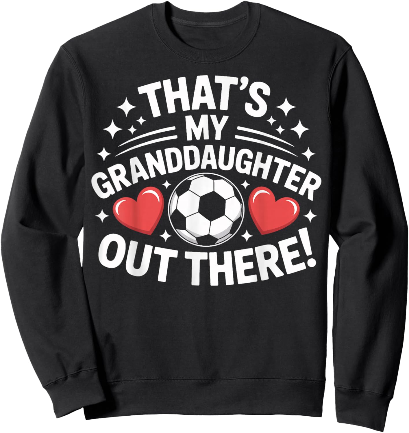 Grandpa Soccer Pride Thats My Granddaughter Out There Sweatshirt - Sweatshirt | Black
